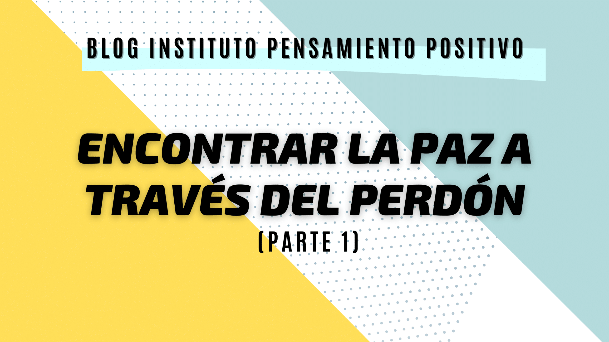 Encontrar La Paz A Través Del Perdón Parte 1 Ipp Formación